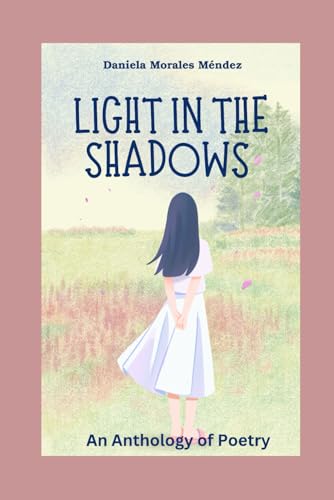 Light in the Shadows: An Anthology of Poetry