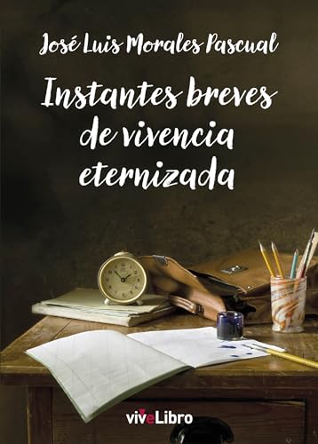 Instantes breves de vivencia eternizada (viveLibro) von viveLibro