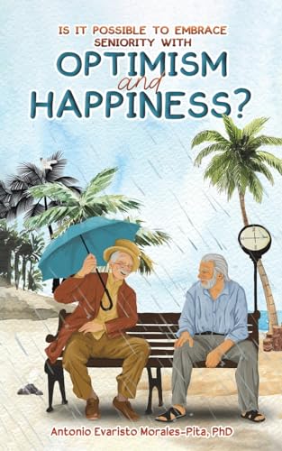 Is It Possible to Embrace Seniority with Optimism and Happiness? von Austin Macauley Publishers