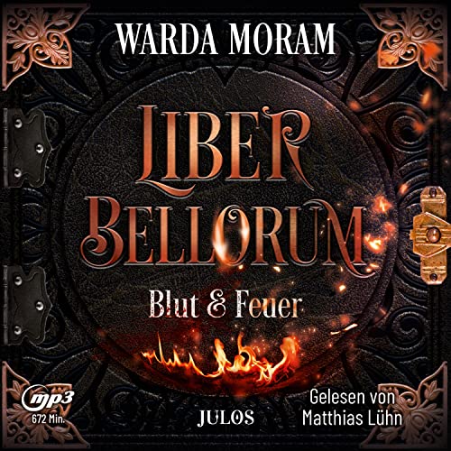 Liber Bellorum. Band I - Hörbuch: Blut und Feuer (Liber Bellorum, Hörbuch)