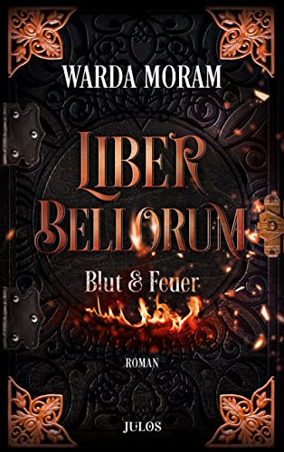 Liber Bellorum. Band I: Blut und Feuer (Liber Bellorum, Buch)