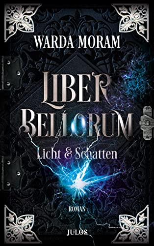 Liber Bellorum. Band II: Licht und Schatten (Liber Bellorum, Buch) von Mankau Verlag