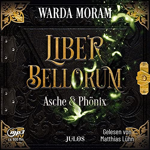 Liber Bellorum. Band III - Hörbuch: Asche und Phönix (Liber Bellorum, Hörbuch)