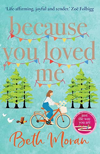 Because You Loved Me: The perfect uplifting read from Beth Moran, author of Let It Snow von Boldwood Books