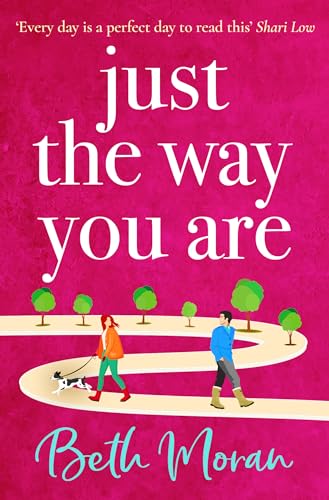 Just The Way You Are: The TOP 10 bestselling, uplifting, feel-good read von Boldwood Books