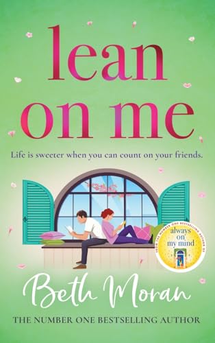 Lean On Me: An unforgettable, emotional read from NUMBER ONE BESTSELLER Beth Moran for 2024 von Boldwood Books Ltd