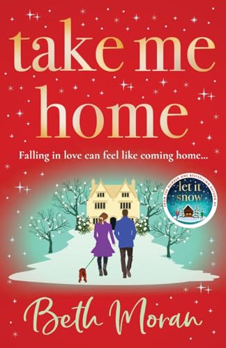 Take Me Home: The uplifting, heartwarming novel from NUMBER ONE BESTSELLER Beth Moran von Boldwood Books