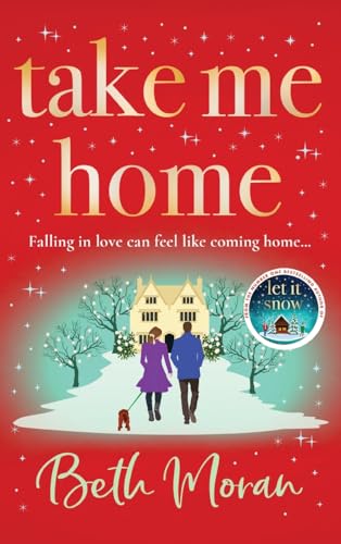 Take Me Home: The uplifting, heartwarming novel from NUMBER ONE BESTSELLER Beth Moran