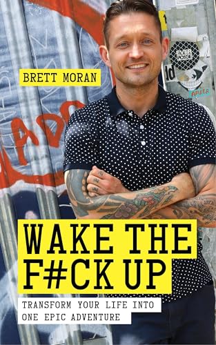 Wake the F*ck Up: Transform Your Life Into One Epic Adventure Wake the F*ck Up: Transform Your Life Into One Epic Adventure von Watkins Publishing