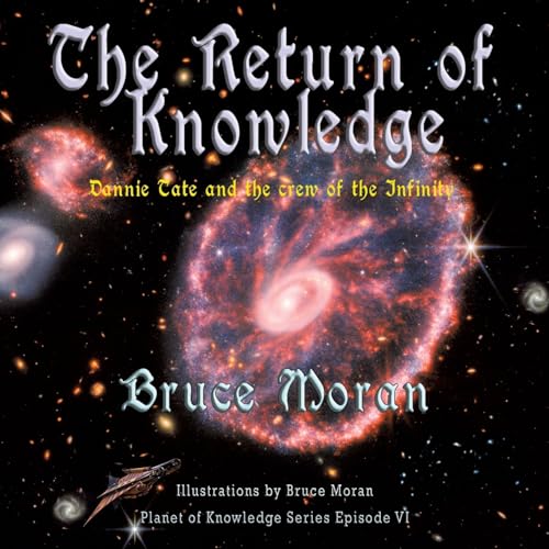 The Return of Knowledge: Dannie Tate and the crew of the Infinity (The Planet of Knowledge Series Episode, Band 6) von TotalRecall Publications, Inc.