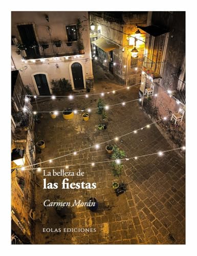 La belleza de las fiestas (De la belleza, Band 28) von EOLAS EDICIONES