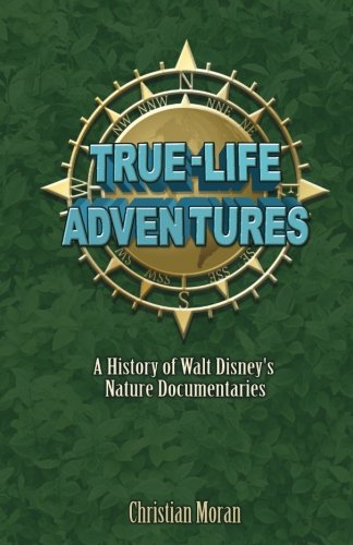 True-Life Adventures: A History of Walt Disney's Nature Documentaries
