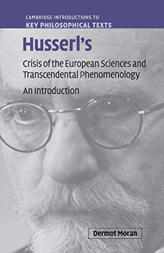 Husserl's Crisis of the European Sciences and Transcendental Phenomenology: An Introduction (Cambridge Introductions to Key Philosophical Texts) von Cambridge University Press
