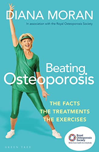 Beating Osteoporosis: The Facts, The Treatments, The Exercises von Green Tree