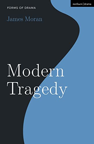 Modern Tragedy (Forms of Drama) von Methuen Drama