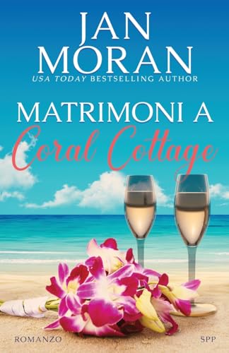 Matrimoni a Coral Cottage (Coral Cottage Italiano, Band 4) von Sunny Palms Press LLC