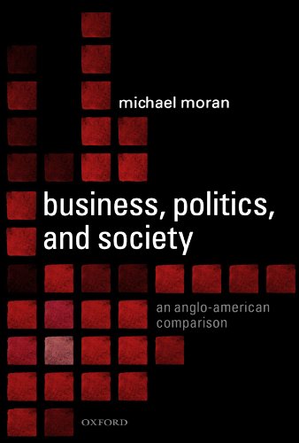 Business, Politics, And Society: An Anglo-American Comparison von Oxford University Press