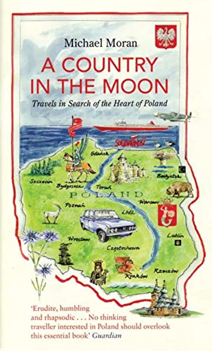 A Country in the Moon: Travels in Search of the Heart of Poland von Granta Books