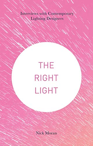 The Right Light: Interviews with Contemporary Lighting Designers von Red Globe Press