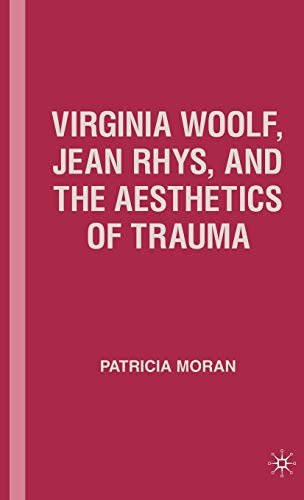 Virginia Woolf, Jean Rhys, and the Aesthetics of Trauma von MACMILLAN