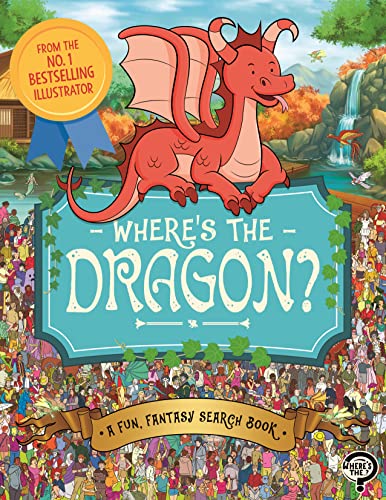Where's the Dragon?: A Fun, Fantasy Search Book (Search and Find Activity) von Michael O'Mara Books