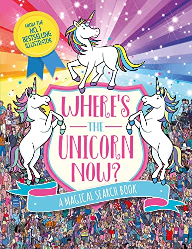 Where's the Unicorn Now?: A Magical Search and Find Book (Search and Find Activity)