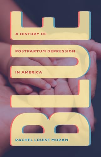 Blue: A History of Postpartum Depression in America von University of Chicago Press