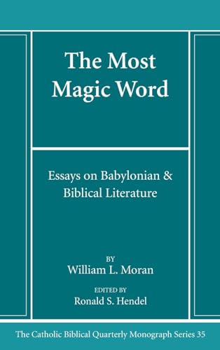 The Most Magic Word: Essays on Babylonian & Biblical Literature (Catholic Biblical Quarterly Monograph, Band 35) von Pickwick Publications