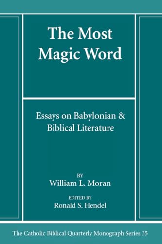 The Most Magic Word: Essays on Babylonian & Biblical Literature (Catholic Biblical Quarterly Monograph Series, Band 35) von Pickwick Publications