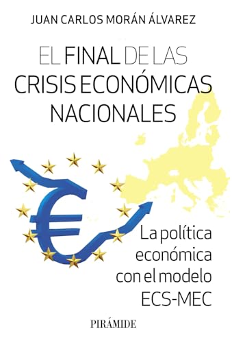 El final de las crisis económicas nacionales: La política económica con el modelo ECS-MEC (Empresa y Gestión) von Ediciones Pirámide