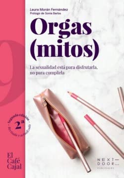 Orgas(mitos): La sexualidad está para disfrutarla, no para cumplirla (El Café Cajal, Band 9)