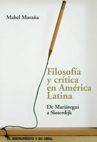 Filosofía y crítica en América Latina: De Mariátegui a Sloterdijk
