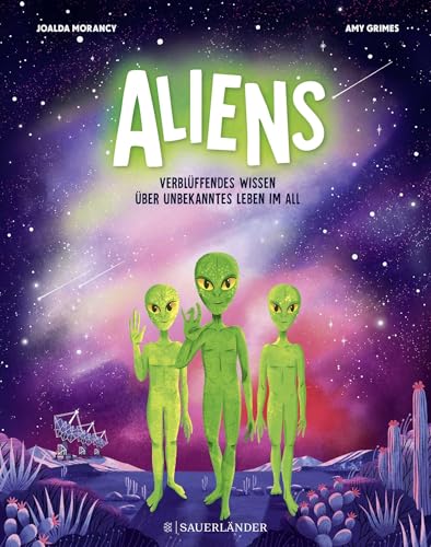 Aliens: Verblüffendes Wissen über unbekanntes Leben im All | Spannendes Kindersachbuch über das Weltall und Außerirdische (ab 8 Jahren) von FISCHER Sauerländer