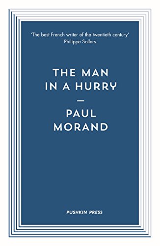 The Man in a Hurry: Morand Paul von Pushkin Press