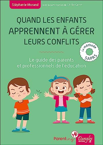 Quand les enfants apprennent à gérer leurs conflits - Le guide des parents et professionnels de l'éducation : la méthode SAPAS