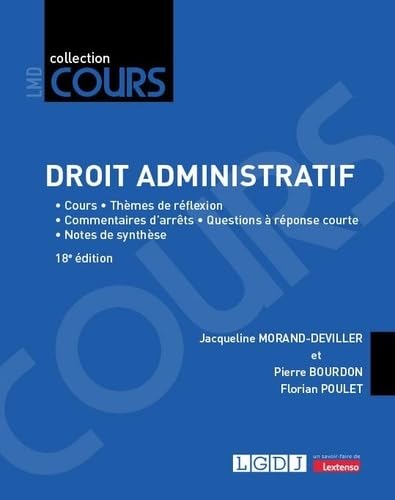 Droit administratif: Cours • Thèmes de réflexion • Commentaires d'arrêts • Questions à réponse courte • Notes de synthèse von LGDJ