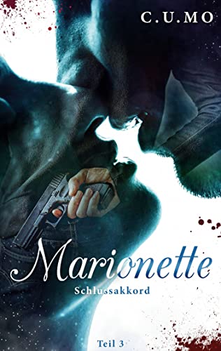 Marionette Teil 3: Die Güte des Schicksals (Marionette 1-3)