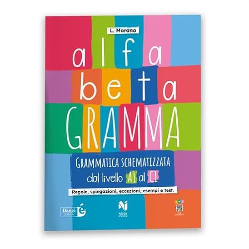 Alphabetagramma. Grammatica schematizzata dal livello A1 al C1. Regole, spiegazioni, eccezioni, esempi e test von Nina