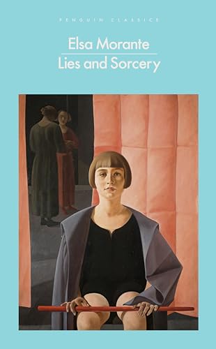 Lies and Sorcery: by Elsa Morante (Penguin Modern Classics)