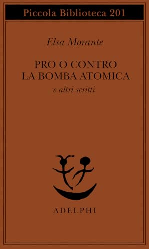 Pro o contro la bomba atomica e altri scritti (Piccola biblioteca Adelphi) von Adelphi