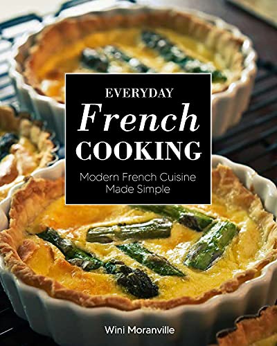 Everyday French Cooking: Modern French Cuisine Made Simple von Harvard Common Press