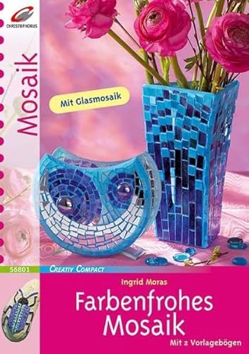 Farbenfrohes Mosaik: Mit Glasmosaik (Creativ Compact)