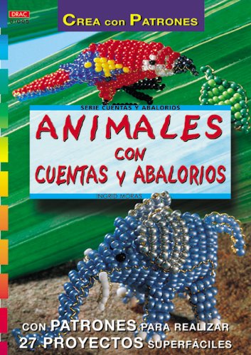Serie Abalorios nº 5. ANIMALES CON CUENTAS Y ABALORIOS von Editorial El Drac, S.L.