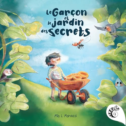 Le garçon et le jardin des secrets: Album jeunesse von Les éditions caméléon