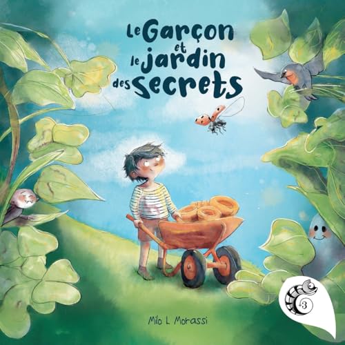 Le garçon et le jardin des secrets: Album jeunesse von Les éditions Caméléon