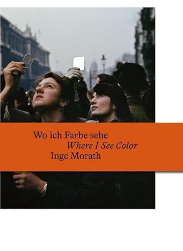 Wo ich Farbe sehe / Where I See Color: Inge Morath