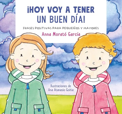 Hoy Voy a Tener Un Buen Día / I Am Going to Have a Great Day Today!. Positive Phrases for Young and Old: Frases positivas para ninos y mayores / Positive phrases for young and old von Alfaguara Infantil