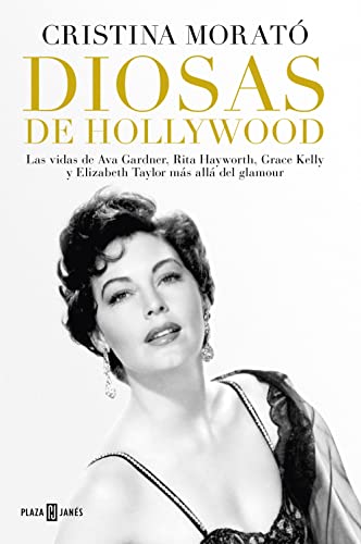 Diosas de Hollywood: Las vidas de Ava Gardner, Rita Hayworth, Grace Kelly y Elizabeth Taylor más allá del glamour (Obras diversas) von PLAZA & JANES