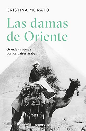 Las damas de Oriente / Grandes viajeras por los países árabes / Ladies of the Orient (Best Seller)