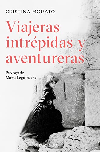 Viajeras intrépidas y aventureras / Intrepid, Adventurous Travelers (Best Seller) von DEBOLSILLO